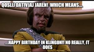 Klingon Birthday Star Trek Birthday Meme Star Trek Birthday Star Trek Funny