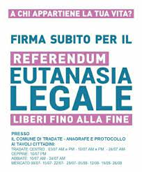 Il referendum vuole abrogare parzialmente la norma penale che impedisce l'introduzione dell'eutanasia legale in italia. Eutanasia Legale Tutti Gli Appuntamenti A Tradate Per Firmare Per Il Referendum Prima Saronno