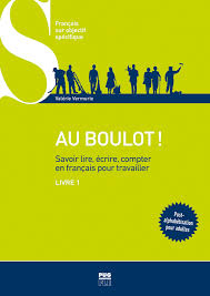 See more of le boulot on facebook. Au Boulot Savoir Lire Ecrire Compter En Francais Pour Travailler Valerie Vermurie Ean13 9782706142932 Pug Livres Papiers Et Numeriques En Ligne