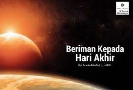 Beriman kepada hari akhir merupakan bagian dari rukun iman yang wajib diimani dan diyakini oleh kaum muslimin tanpa keraguan sedikit pun di dalamnya. Pengertian Iman Kepada Hari Akhir Beserta Dalilnya Smkn 1 Panjalu