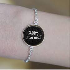 Oh, you men are all alike. Amazon Com Stap Abby Normal Bracelets Funny Quote Jewelry Abnormal Frankenstein Jewelry Cosplay Home Kitchen
