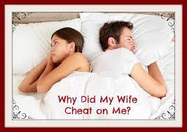 It's 2.17am and i've just caught my wife cheating on me. Why Did My Wife Cheat On Me