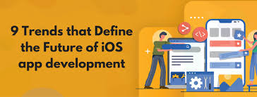 9 Trends That Define The Future Of Ios App Development Ios App Development App Development Mobile App Development