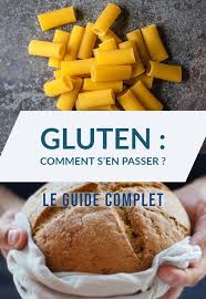 Comment Vivre Sans Gluten Le Guide Complet Des Solutions Vivre Sans Gluten Aliments Contenant Du Gluten Sans Gluten