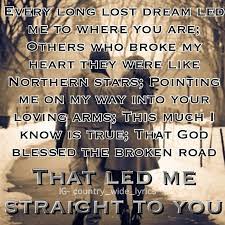 God Bless The Broken Road By Rascal Flatts Bless The Broken Road My Heart Is Breaking Words Of Wisdom