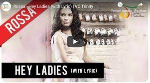 Seru Lirik Lagu Hey Ladies Rossa Lady Lyrics Entertaining