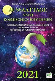 Kräuter, blumen oder doch lieber gemüse? Aussaattage Nach Kosmischen Rhythmen 2021 Tagliche Arbeitsempfehlungen Nach Dem Mond Und Anderen Planeten Fur Gemuse Obst Krauter Und Blumen Amazon De Lau Kurt Walter Freitag Lau Gabriele Bucher