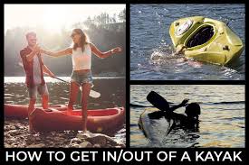 Kayaks, in particular, are very tippy when their center of gravity is raised, as happens when you are getting in or out. How To Get In And Out Of A Kayak Paddle Camp