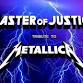 The Occidental Presents Metallica Tribute/Master of Justice