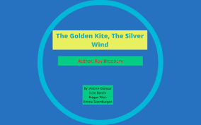 the golden kite the silver wind by aislinn gilmour on prezi