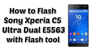 How To Flash Sony Xperia C5 Ultra Dual E5563 Flash File Or Flash Tool Fix Software Problems Youtube