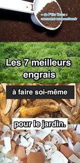 Les 7 Meilleurs Engrais A Faire Soi Meme Pour Le Jardin Jardinage Jardins Et Engrais Naturel