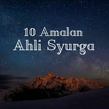 Bukanlah mudah kerana perlu kepada pengorbanan dan istiqamah dan sanggup bersusah payah ketika di dunia ini. Once Blogger Is Always Blogger Kuliah 10 Amalan Ahli Syurga