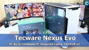 Tecware nexus evo salah satu casing atx terbaik berharga bawah rm200. Tecware Nexus Evo Pc Build Timelapse Ft Deepcool Castle 240 Rgb V2 Youtube