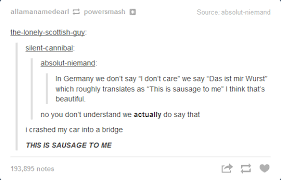Germans Actually Say This Funny Tumblr Posts Tumblr Funny Just For Laughs