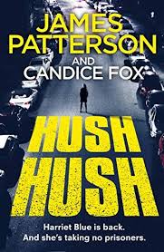 Detective Harriet Blue 4 Hush Hush 2019 James Patterson Candice Fox James Patterson Hush Hush Patterson