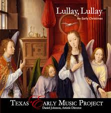 Lullay, Lullay: An Early Christmas — Texas Early Music Project