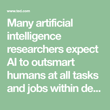 Many Artificial Intelligence Researchers Expect Ai To Outsmart Humans At All Tasks And Jobs Within Decades Enabl Empowerment Physicist Artificial Intelligence
