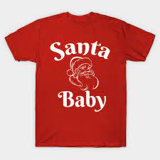 Santa Baby Santa Baby T Shirt Teepublic