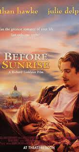 Movies that you must watch before you die. Before Sunrise 1995 Imdb