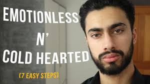 But if you wanna know how to become emotionless then read this article. How To Be Cold Hearted Person Youtube
