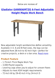 Check spelling or type a new query. Gladiator Gawb06 Mtzg 6 Feet Adjustable Height Maple Work Bench Speci