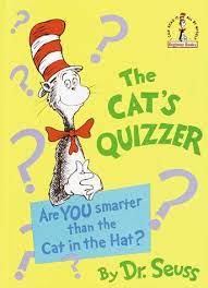 The Cat S Quizzer Are You Smarter Than The Cat In The Hat Beginner Books R Beginner Books Dr Seuss Books Seuss