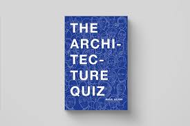 If you need a lockdown quiz, look no further! The Architecture Quiz Book Tests Your Knowledge With 1000 Trivia Questions