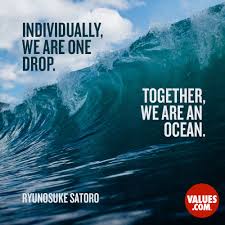 In them, water is the eye of the earth. Individually We Are One Drop Together We Are An Ocean Ryunosuke Satoro Passiton Com