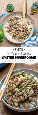 Sauteed Oyster Mushrooms Recipe Vegan Paleo Blondelishcom Recipe Mushroom Recipes Vegan Oyster Mushroom Recipe Mushroom Recipes