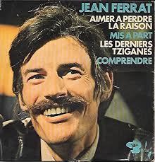 Jean ferrat est un parolier, musicien, compositeur et chanteur français, né à vaucresson le 26 décembre 1930 et mort à aubenas le 13 mars 2010. Jean Ferrat Aimer A Perdre La Raison Mis A Part Les Derniers Tziganes Comprendre Amazon De Musik