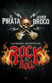Las Mejores Anecdotas Del Rock Roll Lo Que Vas A Encontrar En Este Libro Es Lo Que El Pirata Y Javier Broco Rock Roll Logotipo Artistico Solos De Guitarra