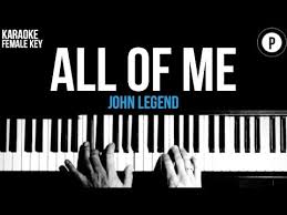 John Legend All Of Me Karaoke Slower Acoustic Piano Instrumental Cover Lyrics Female Higher Key Youtube