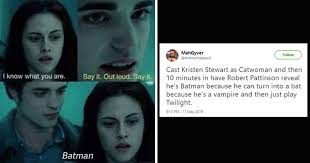 The creator of this meme obviously had a message to say: Robert Pattinson As The New Batman Has The Internet Feeling All Sorts Of Ways Memebase Funny Memes
