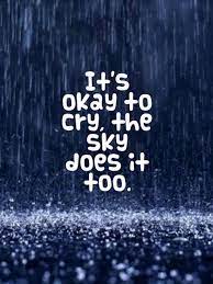 It S Okay To Cry The Sky Does It Too Picture Quotes