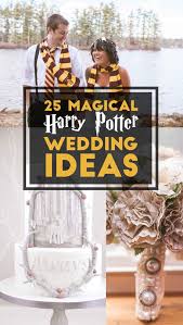 25 Completely Magical Harry Potter Wedding Ideas Wedding Harry Potter Hochzeit Hochzeit Harry Mottohochzeit Themenhochzeit