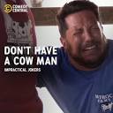 Don't Have A Cow, Man | Impractical Jokers | Cowbirth is a ...