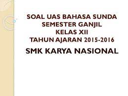 Teks eksplanasi memiliki berbagai macam objek, misalnya budaya, sosial, ekonomi, dan alam. Soal Uas Bahasa Sunda Kelas 2 Semester 1 Dan Kunci Jawaban