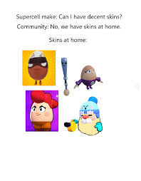 Follow supercell's terms of service. I Hope You Like My Egg Gale Also No Offense To All The Skin Creators Out There This Is Just A Joke You Guys Make Great Skins Brawlstars