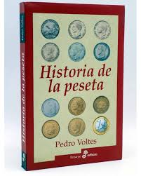 HISTORIA DE LA PESETA (Pedro Voltes) Edhasa, 2001. ¡OFERTA! Ensayo -  Filosofía - Libros Fugitivos