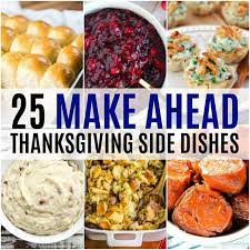 Maybe you would like to learn more about one of these? 25 Make Ahead Thanksgiving Side Dishes Real Housemoms