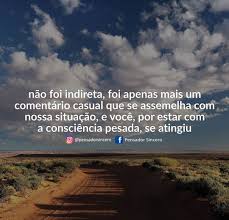 Nao Foi Indireta Frases Indiretas Indiretas Pensador Sincero
