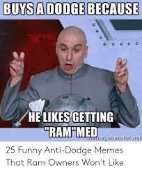 BUYSA DODGE BECAUSE HELIKESGEITING RAMMMED Meiriecieieratorniet 25 Funny  Anti-Dodge Memes That Ram Owners Won't Like | Funny Meme On ME.ME