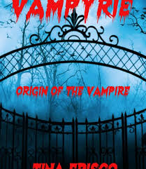 New Review For Vampyrie Origin Of The Vampire Tina Frisco