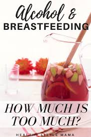 Drinking Alcohol While Breastfeeding Breastfeeding Diet For Breastfeeding Moms Breastfeeding Advice