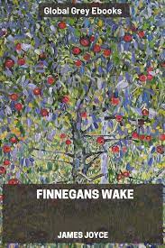 Finnegans Wake, by James Joyce - Complete text online - Global Grey ebooks