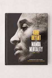 Read the blog and know 5 crisp points that led mamba or kobe to achieve goals. The Mamba Mentality How I Play By Kobe Bryant Urban Outfitters