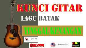 Em hembusan angin saat bersamamu. Chord Lagu Batak Tinggal Kenangan