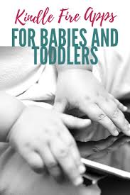 Best Kindle Fire Apps For Kids From Age 1 To 5 Years Old In 2020 Kindle Fire Apps Kids App Best Kindle