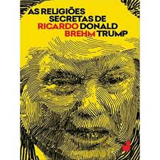 AS RELIGIÕES SECRETAS DE DONALD TRUMP